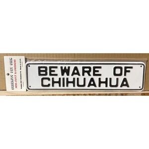 Vintage Metal "Beware Of Chihuahua" White Sign Black Letters 12" X 3" Pressed